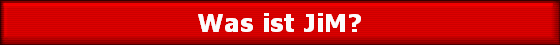 Was ist JiM?